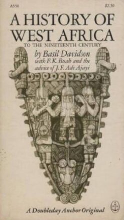 A History of West Africa to the Nineteenth Century: With F. K. Buah and the advice of J. F. Ade Ajayi