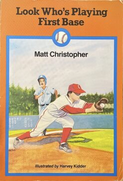 Look Who's Playing First Base by Matt Christopher