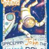 Spaceman John the (Nearly) Bold