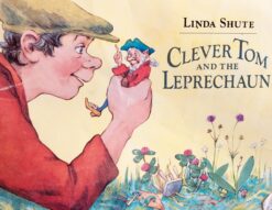Clever Tom and the Leprechaun: An Old Irish Story