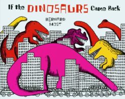 If the Dinosaurs Came Back
