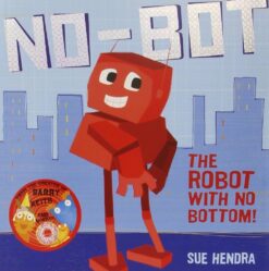 No-Bot, the Robot with No Bottom!
