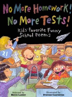 No More Homework! No More Tests!: Kids' Favorite Funny School Poems