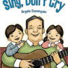 Sing, Don’t Cry