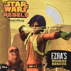 Star Wars Rebels: Ezra's Wookiee Rescue (Read-Along Storybook and CD)