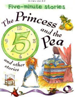 Five-Minute Stories: The Princess and the Pea and Other Stories